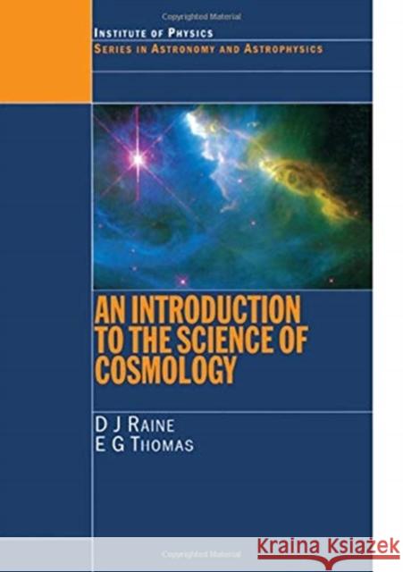 An Introduction to the Science of Cosmology Derek Raine   9781138406261 CRC Press