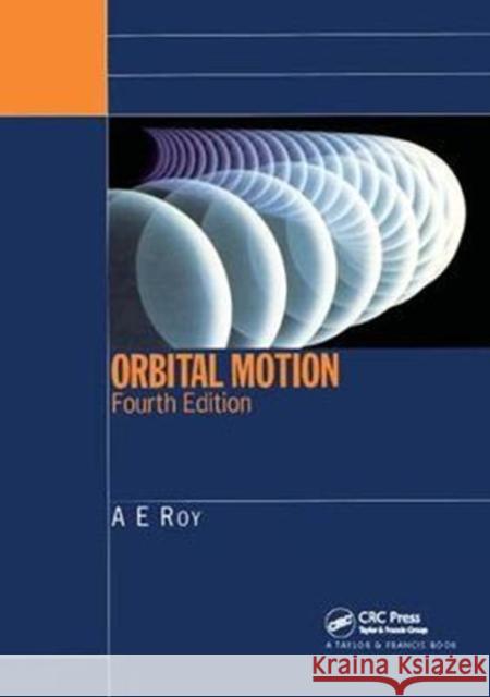 Orbital Motion Roy, A. E. 9781138406285 Taylor and Francis