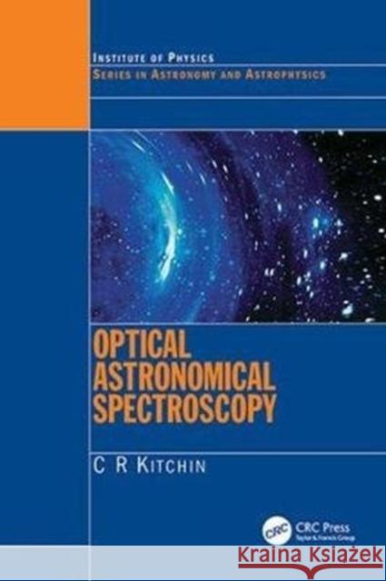 Optical Astronomical Spectroscopy C. R. Kitchin 9781138406292 CRC Press