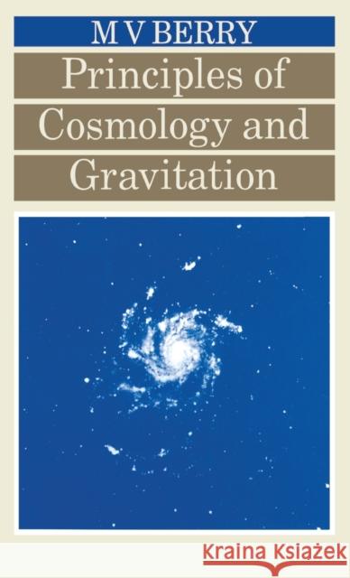 Principles of Cosmology and Gravitation Michael V Berry 9781138406322 Taylor & Francis Ltd