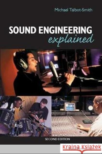 Sound Engineering Explained Michael Talbot-Smith 9781138406544 Taylor & Francis Ltd