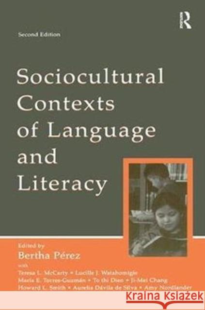 Sociocultural Contexts of Language and Literacy Bertha Perez 9781138406827 Routledge