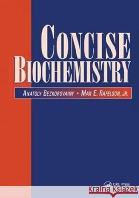 Concise Biochemistry Anatoly Bezkorovainy 9781138406964 Taylor and Francis