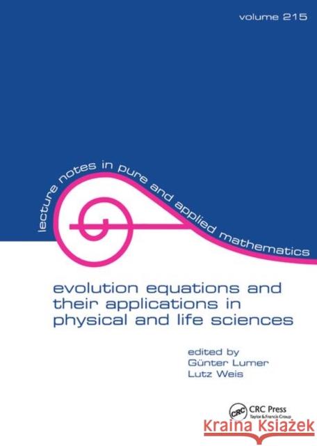 Evolution Equations and Their Applications in Physical and Life Sciences: Proceedings of the Bad Herrenalb (Karlsruhe), Germany, Conference Lumer, G. 9781138407039 Taylor and Francis