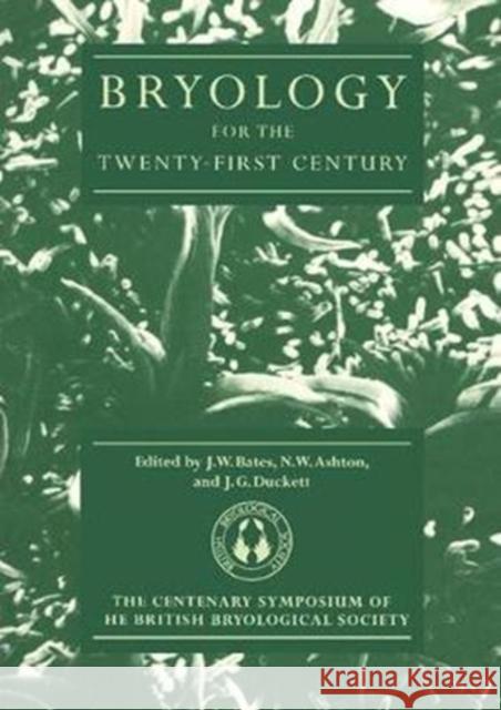 Bryology for the Twenty-First Century Jeffrey W. Bates 9781138407251