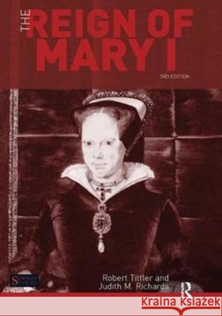 The Reign of Mary I Robert Tittler 9781138408012 Routledge