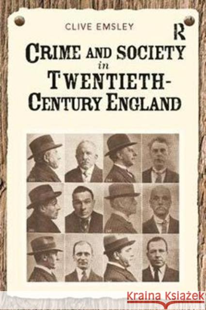 Crime and Society in Twentieth Century England Clive Emsley 9781138408081 Routledge