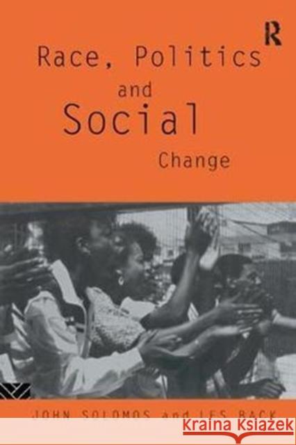 Race, Politics and Social Change Les Back, John Solomos 9781138408258