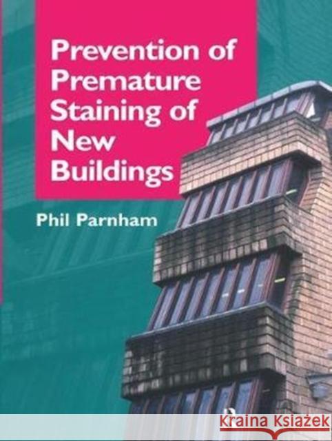 Prevention of Premature Staining in New Buildings Phil Parnham 9781138408906 Taylor and Francis