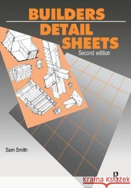 Builders' Detail Sheets S. Smith 9781138408968 Taylor and Francis