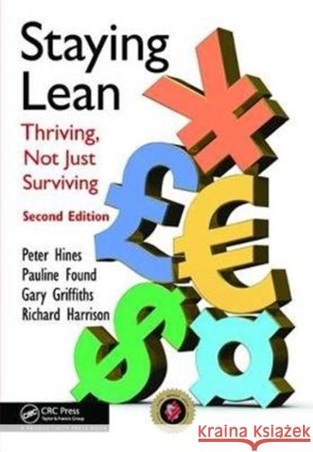 Staying Lean: Thriving, Not Just Surviving, Second Edition Peter Buckley (Medical College of Georgia, Augusta, Georgia, USA), Pauline Found (University of Buckingham), Gary Griffi 9781138409514 Taylor & Francis Ltd