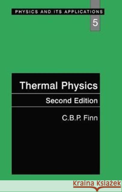 Thermal Physics Finn, C. B. P. 9781138410169 Taylor and Francis