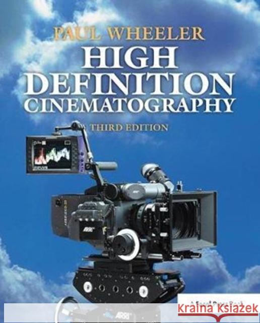 High Definition Cinematography Wheeler, Paul 9781138410657