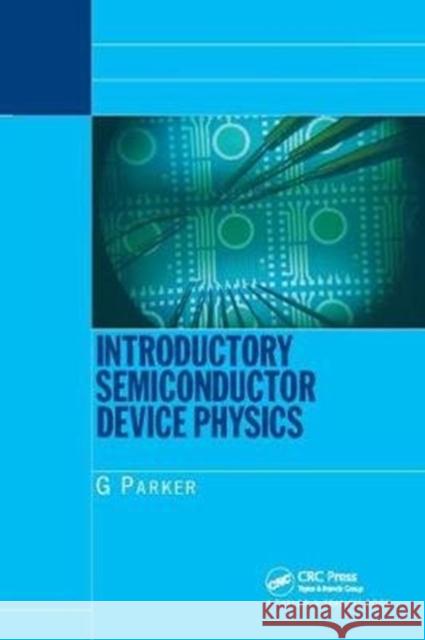 Introductory Semiconductor Device Physics Greg Parker 9781138410718