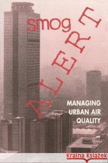 Smog Alert: Managing Urban Air Quality Derek Elsom 9781138410817 Routledge