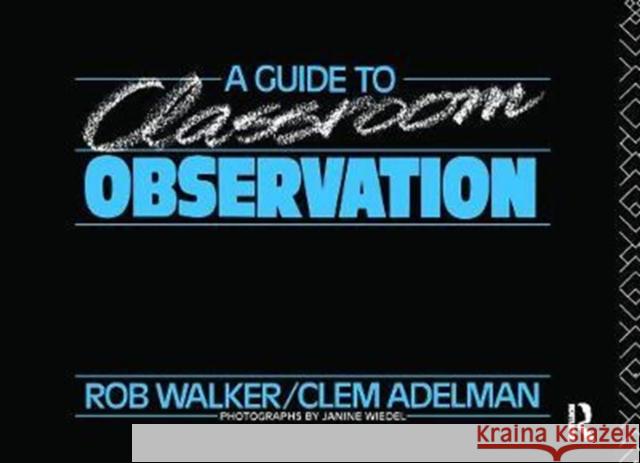 A Guide to Classroom Observation Clement Adelman 9781138411036 Routledge