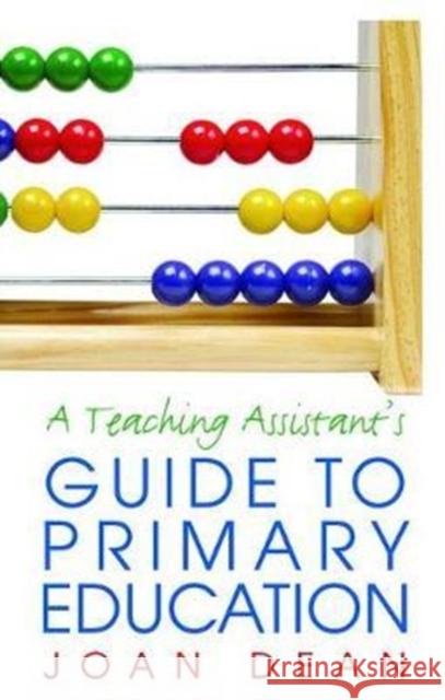 A Teaching Assistant's Guide to Primary Education Joan Dean 9781138411142 Routledge