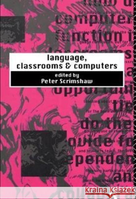 Language, Classrooms and Computers Peter Scrimshaw 9781138411180 Routledge