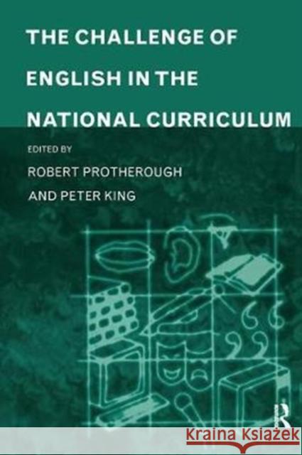 The Challenge of English in the National Curriculum Peter King 9781138411234 Routledge