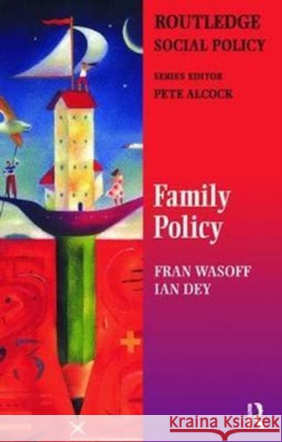 Family Policy Ian Dey 9781138411425 Routledge