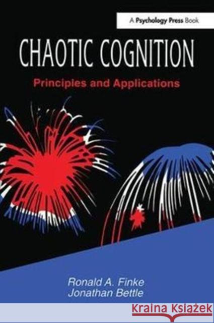 Chaotic Cognition Principles and Applications: Principles and Applications Finke, Ronald A. 9781138411753