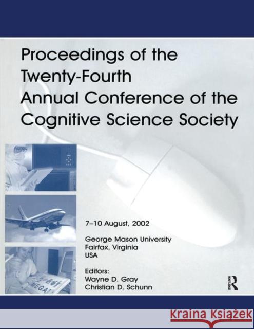 Proceedings of the Twenty-fourth Annual Conference of the Cognitive Science Society Wayne D. Gray, Christian D. Schunn 9781138411852 Taylor & Francis Ltd