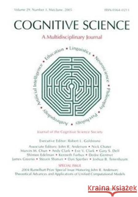2004 Rumelhart Prize Special Issue Honoring John R. Anderson: Theoretical Advances and Applications of Unified Computational Models: A Special Issue o Robert Goldstone 9781138411869