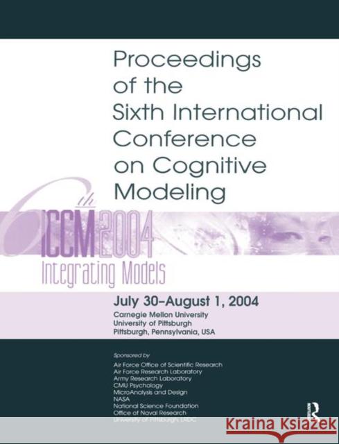 Sixth International Conference on Cognitive Modeling: ICCM - 2004 Marsha C. Lovett 9781138411906