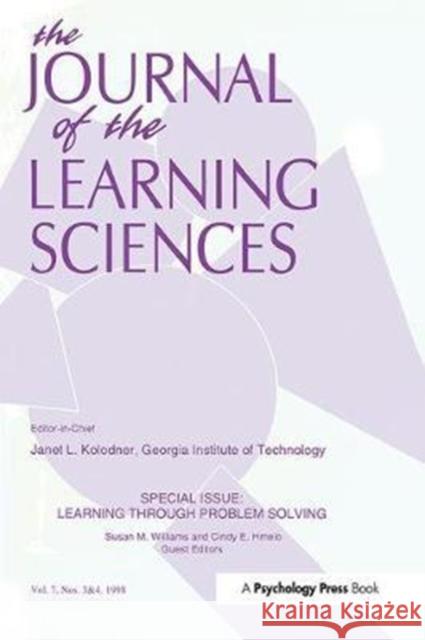 Learning Through Problem Solving: A Special Double Issue of the Journal of the Learning Sciences Cindy E. Hmelo 9781138411913