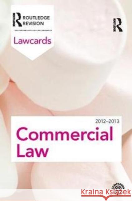 Commercial Lawcards 2012-2013 Routledge 9781138411999