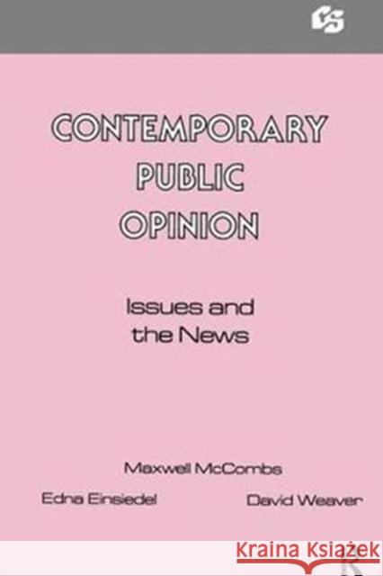 Contemporary Public Opinion: Issues and the News Maxwell McCombs 9781138412149 Routledge