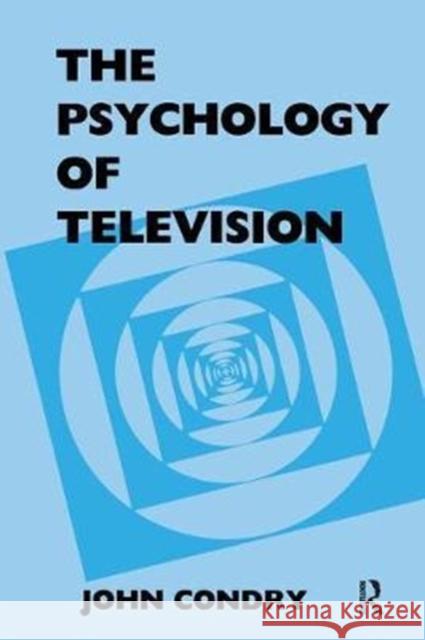 The Psychology of Television John Condry 9781138412156