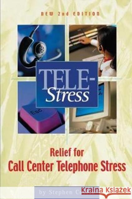 Tele-Stress: Relief for Call Center Stress Stephen Coscia 9781138412231