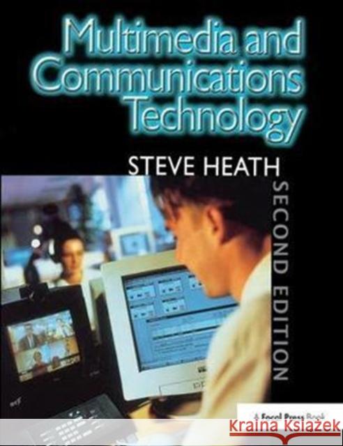 Multimedia and Communications Technology Steve Heath 9781138412637 Focal Press
