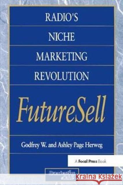 Radios Niche Marketing Revolution Futuresell Ashley Herweg 9781138412699 Focal Press