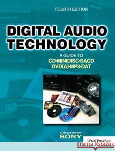 Digital Audio Technology: A Guide to CD, MiniDisc, SACD, DVD(A), MP3 and DAT Jan Maes, Marc Vercammen 9781138412712