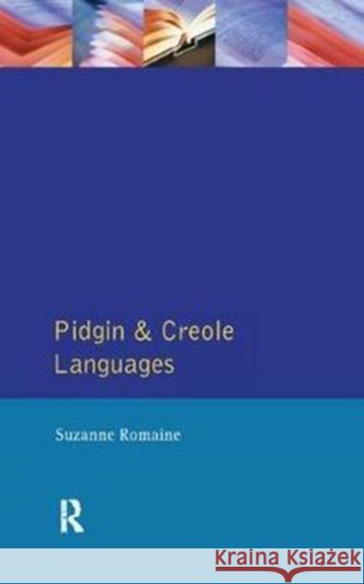 Pidgin and Creole Languages Suzanne Romaine 9781138412828