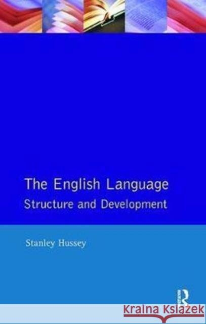 The English Language: Structure and Development S. S. Hussey 9781138412835 Routledge