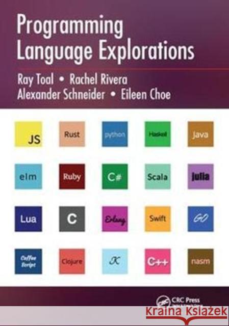 Programming Language Explorations Ray Toal, Rachel Rivera, Alexander Schneider, Eileen Choe 9781138412897