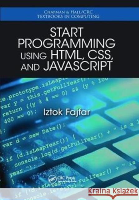 Start Programming Using Html, Css, and JavaScript Fajfar, Iztok 9781138412903 Taylor and Francis