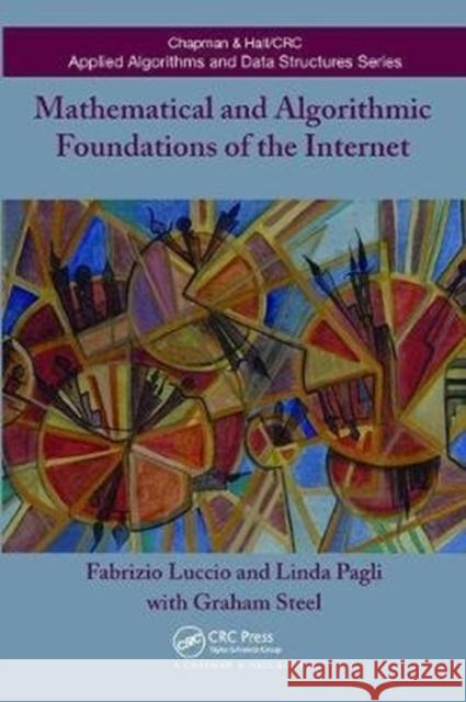 Mathematical and Algorithmic Foundations of the Internet Fabrizio Luccio 9781138413061 CRC Press