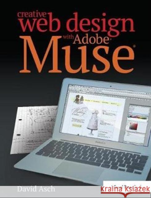 Creative Web Design with Adobe Muse David Asch 9781138413733