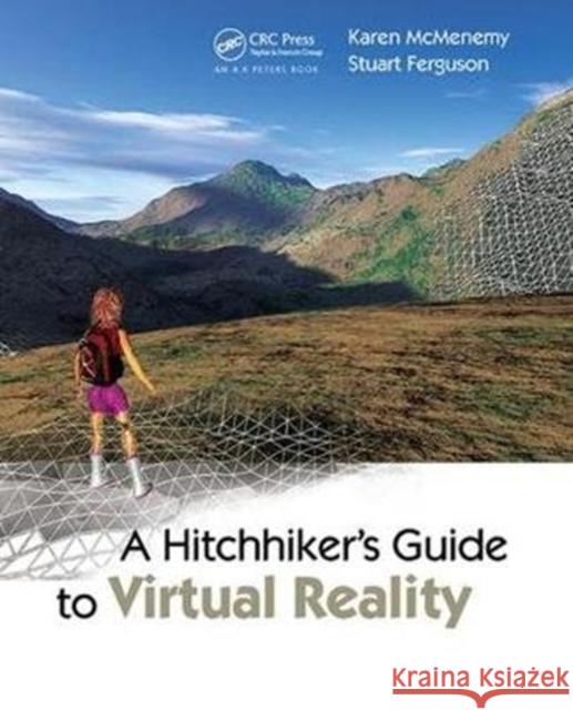 A Hitchhiker's Guide to Virtual Reality Karen McMenemy 9781138413870