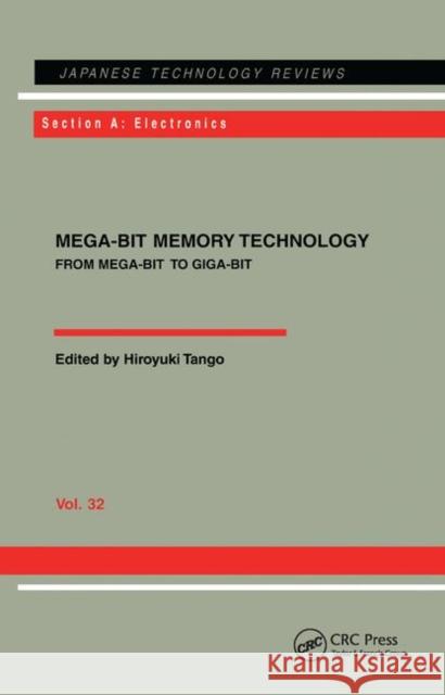 Mega-Bit Memory Technology - From Mega-Bit to Giga-Bit: From Mega-Bit to Giga-Bit Tango, Hiroyuki 9781138413955 Taylor and Francis