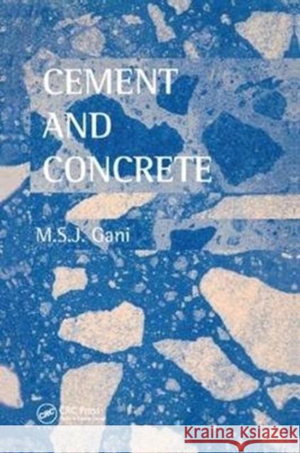Cement and Concrete Gani, M.S.J 9781138414051