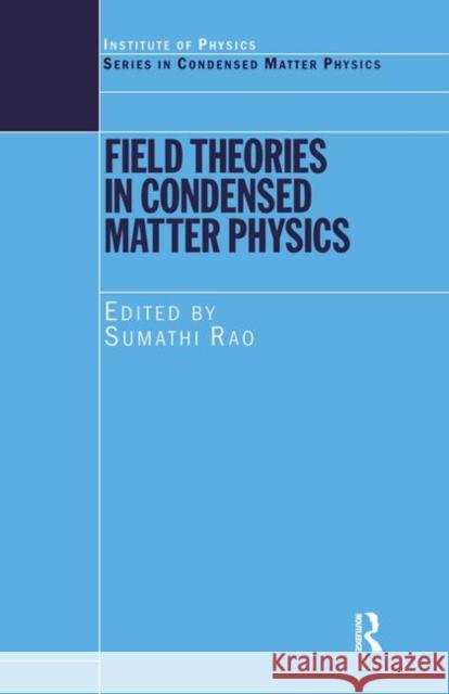 Field Theories in Condensed Matter Physics  9781138414112 Taylor and Francis