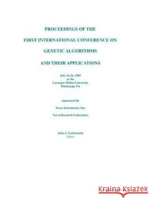 Proceedings of the First International Conference on Genetic Algorithms and Their Applications John J. Grefenstette 9781138414204 Psychology Press