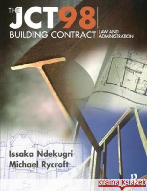 Jct98 Building Contract: Law and Administration Issaka Ndekugri 9781138414303 Routledge