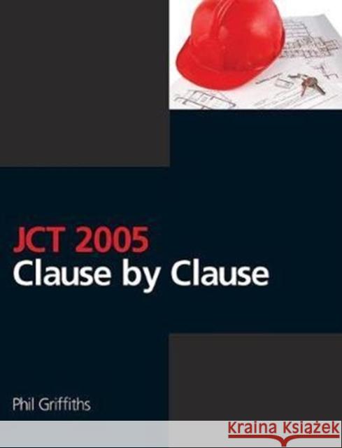 Jct 2005: Clause by Clause Phil Griffiths 9781138414327 Routledge