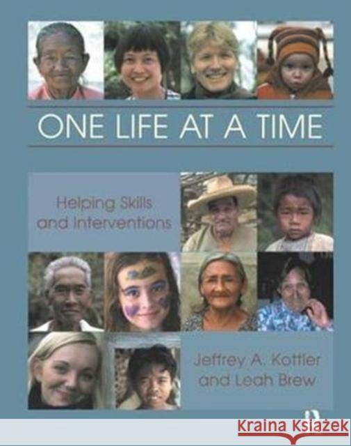 One Life at a Time: Helping Skills and Interventions Kottler, Jeffrey A., Ph.D. 9781138415249 